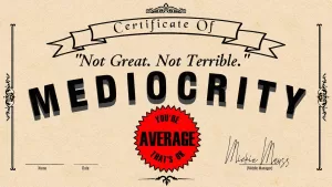 The Mediocrity Virus: How “Good Enough” Kills Organizations
